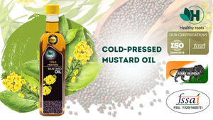 Benefits of Cold-Pressed Mustard Oil | Nature's Potent Elixir for All Ages