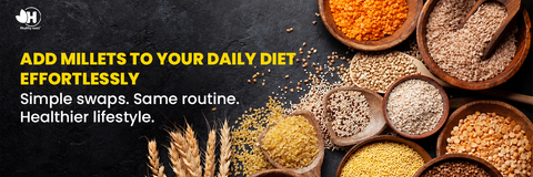 Add millets in daily diet effortlessly